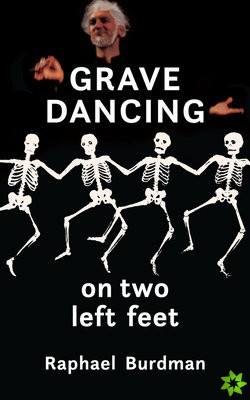 Grave Dancing on Two Left Feet