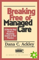 Breaking Free of Managed Care