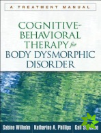 Cognitive-Behavioral Therapy for Body Dysmorphic Disorder