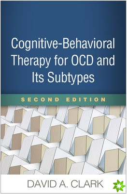 Cognitive-Behavioral Therapy for OCD and Its Subtypes, Second Edition