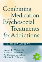 Combining Medication and Psychosocial Treatments for Addictions