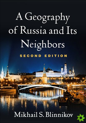 Geography of Russia and Its Neighbors, Second Edition