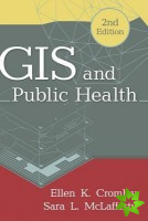 GIS and Public Health, Second Edition