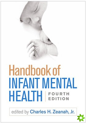 Handbook of Infant Mental Health, Fourth Edition