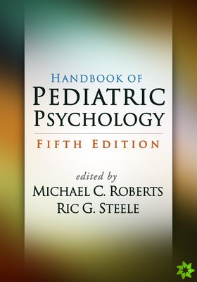 Handbook of Pediatric Psychology, Fifth Edition