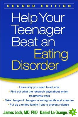 Help Your Teenager Beat an Eating Disorder, Second Edition