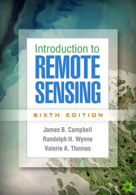 Introduction to Remote Sensing, Sixth Edition