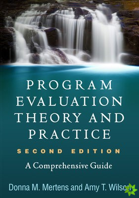 Program Evaluation Theory and Practice, Second Edition