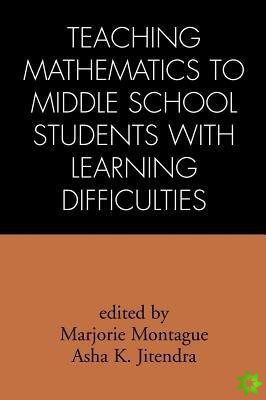 Teaching Mathematics to Middle School Students with Learning Difficulties