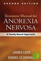 Treatment Manual for Anorexia Nervosa, Second Edition
