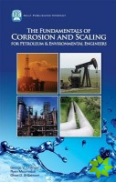 Fundamentals of Corrosion and Scaling for Petroleum and Environmental Engineers
