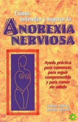 Como entender y superar la anorexia nervosa