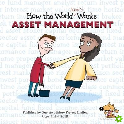 How the World REALLY Works: Asset Management