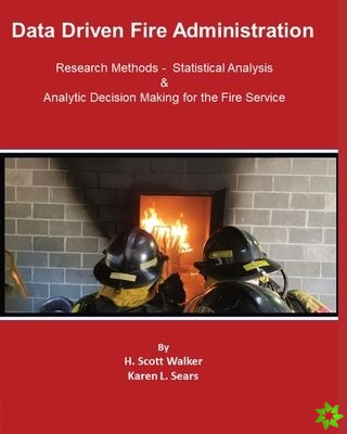 Data Driven Fire Administration