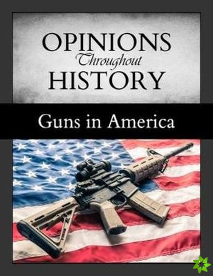 Opinions Throughout History: Guns in America