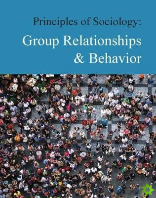 Principles of Sociology: Group Relationships & Behavior