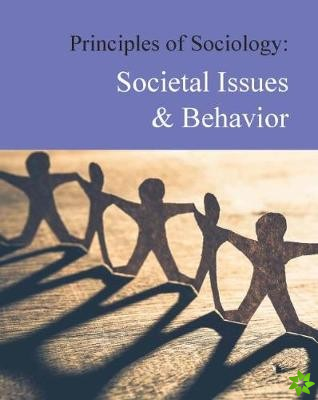 Principles of Sociology: Societal Issues and Behavior
