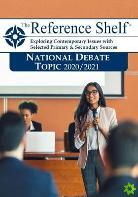 Reference Shelf: National Debate Topic 2020/21