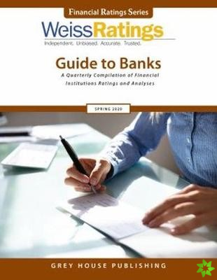 Weiss Ratings Guide to Banks, Spring 2020