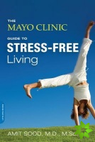 Mayo Clinic Guide to Stress-Free Living