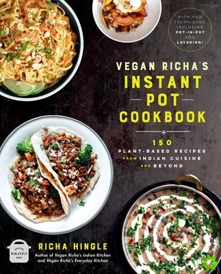 Vegan Richa's Instant Pot Cookbook