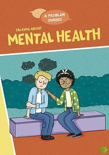 A Problem Shared: Talking About Mental Health