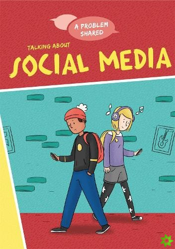 A Problem Shared: Talking About Social Media