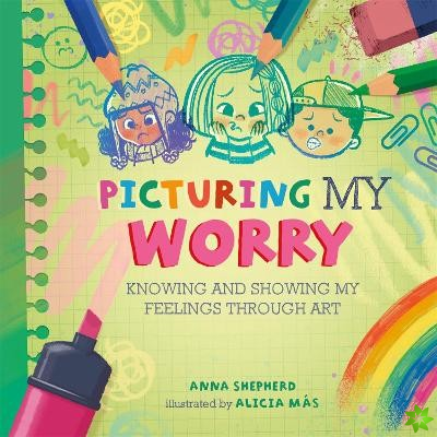 All the Colours of Me: Picturing My Worry