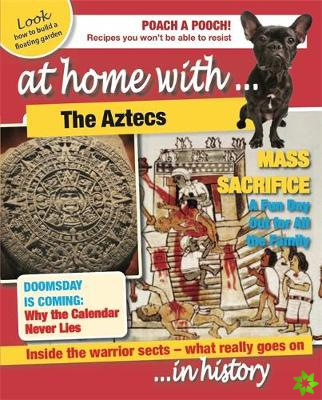 At Home With: The Aztecs