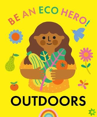 Be an Eco Hero!: Outdoors