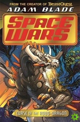 Beast Quest: Space Wars: Curse of the Robo-Dragon