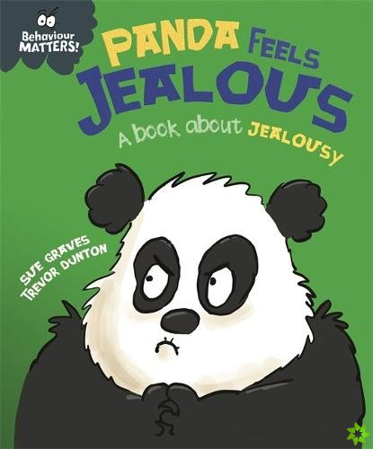 Behaviour Matters: Panda Feels Jealous - A book about jealousy