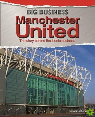 Big Business: Manchester United