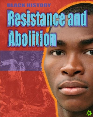 Black History: Resistance and Abolition