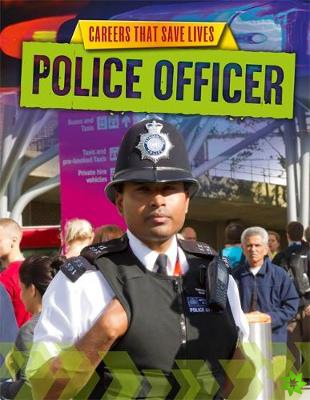 Careers That Save Lives: Police Officer