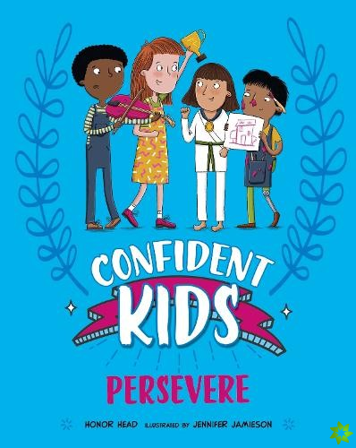 Confident Kids!: Persevere