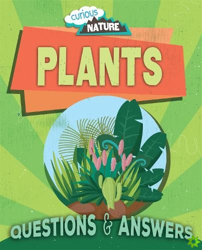 Curious Nature: Plants