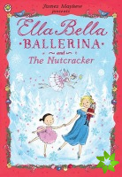 Ella Bella Ballerina and the Nutcracker