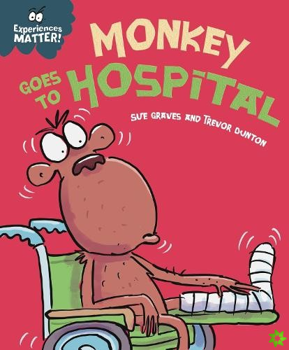 Experiences Matter: Monkey Goes to Hospital