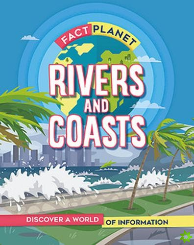Fact Planet: Rivers and Coasts