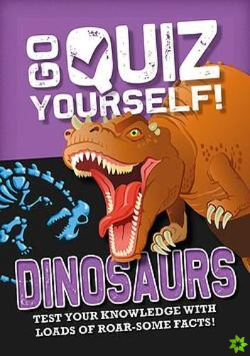 Go Quiz Yourself!: Dinosaurs