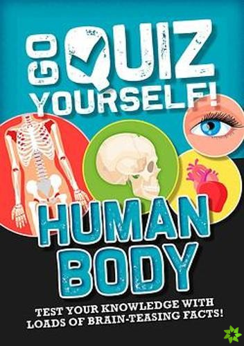 Go Quiz Yourself!: Human Body