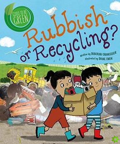 Good to be Green: Rubbish or Recycling?