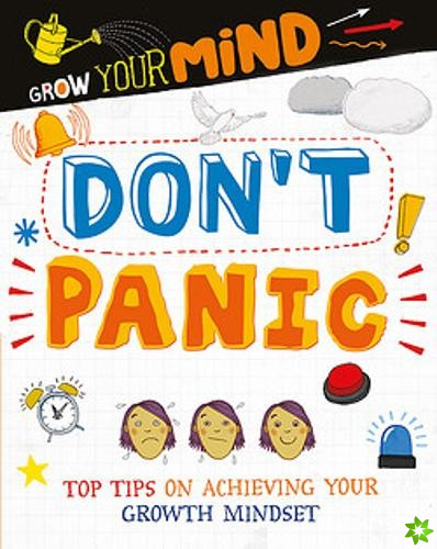 Grow Your Mind: Don't Panic
