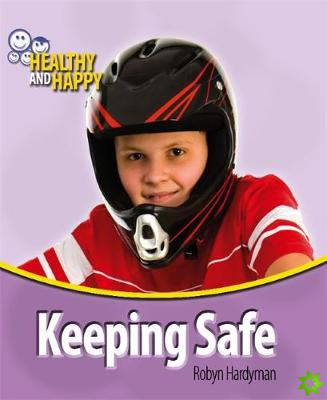 Healthy and Happy: Keeping Safe