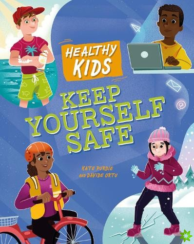 Healthy Kids: Keep Yourself Safe