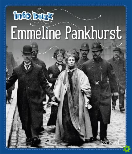 Info Buzz: Famous People: Emmeline Pankhurst