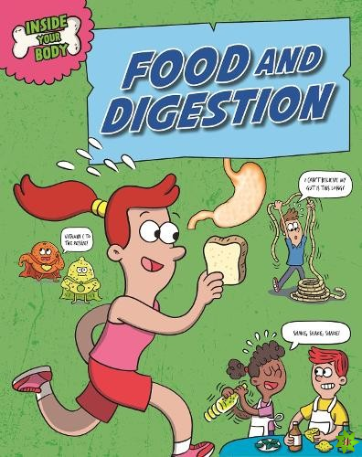 Inside Your Body: Food and Digestion