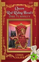 Land of Stories: Queen Red Riding Hood's Guide to Royalty