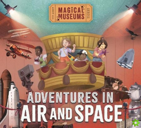 Magical Museums: Adventures in Air and Space